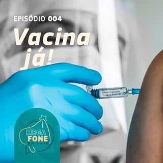 Vacina já! - participação Manuelle Matias - Episódio #004