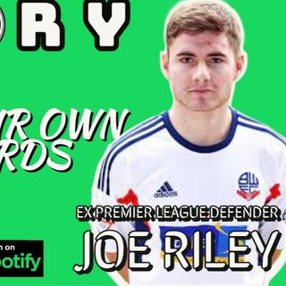 The Ups & Downs of a Professional footballer | Joe Riley | Ex EPL Defender | My Story s03E04