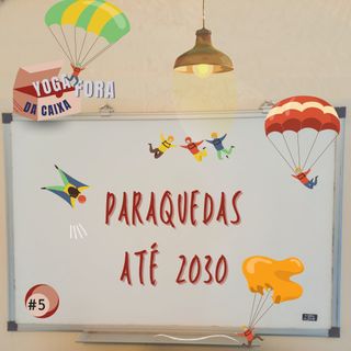 Paraquedas até 2030