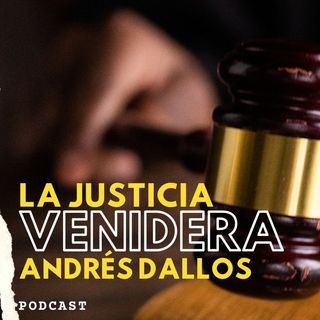 LA JUSTICIA VENIDERA