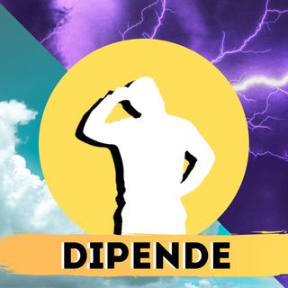 Dipende (un podcast delirante)