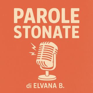 PAROLE  STONATE di Elvana B.