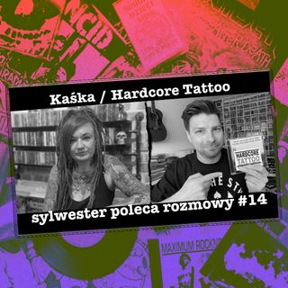 Rozmowy #14 - Kaśka z Hardcore Tattoo Records