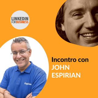 139 - LinkedInForBusiness incontra John Espirian