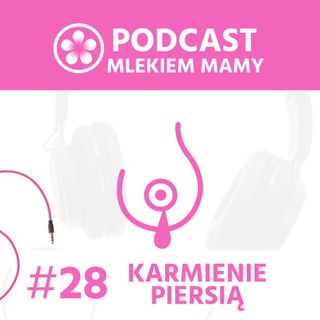 Podcast Mlekiem Mamy #28 - 15 mitów na temat karmienia piersią
