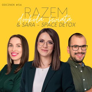 #56 Metoda KonMari, odgracanie domu i Niemcy okiem Sary Brzezickiej, Space Detox | seria Razem Dookoła Świata