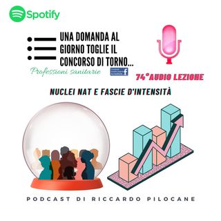 74° audio lezione Nuclei NAT e Fascie d'intensità assistenziale