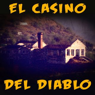 El Casino del Diablo - Versión de Luis Bustillos - Leyenda de Hermosillo Sonora