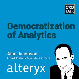 The Democratization of Data and Analytics (with Alteryx)