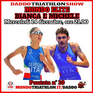 Daddo Triathlon Show puntata 10 - Bianca e Michele "Mondo Elite"