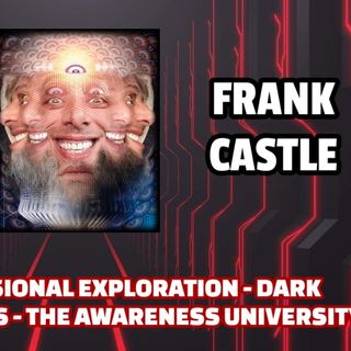 Extradimensional Exploration - Dark Industry Rituals - The Awareness University | Frank Castle