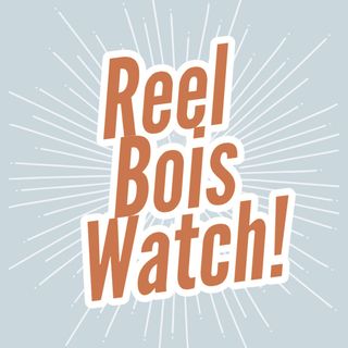 Reel Bois Watch!