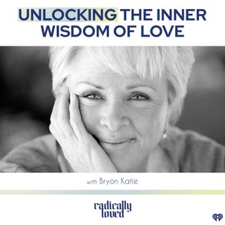 Episode 408. Unlocking The Inner Wisdom of Love with Bryon Katie