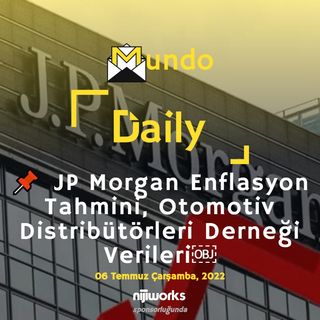 📌 JP Morgan Enflasyon Tahmini, Otomotiv Distribütörleri Derneği Verileri