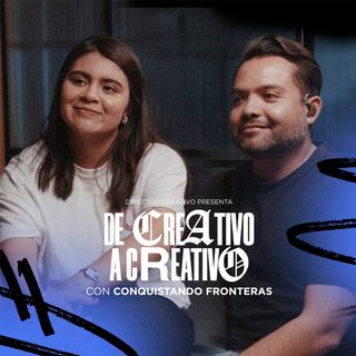 12. Conquistando Fronteras - DE CREATIVO A CREATIVO
