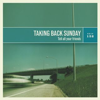 The 2000s: Taking Back Sunday — Tell All Your Friends