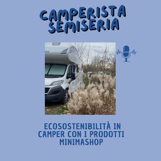 Ecosostenibilità in camper con i prodotti Minimashop - Camperistasemiseria
