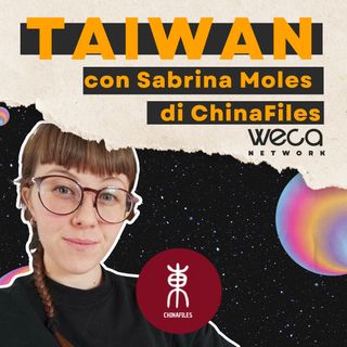 Taiwan e Cina: con Sabrina Moles di ChinaFiles