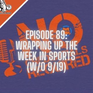 Episode 89: Wrapping Up the Week in Sports