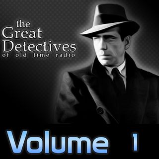 The Great Detectives of Old Time Radio Volume 1