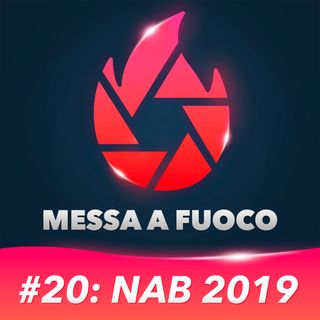 #20: I migliori prodotti del NAB 2019