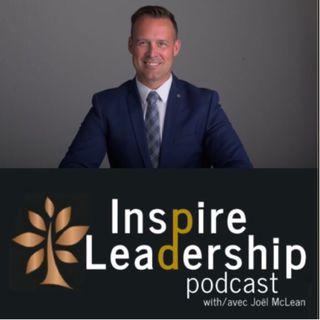 Inspire Leadership Podcast avec Joël McLean