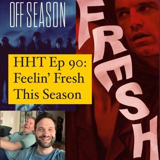 Ep 90: Feelin' Fresh This Season