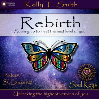 SK:20 Rebirth and soaring up to meet the next level of you