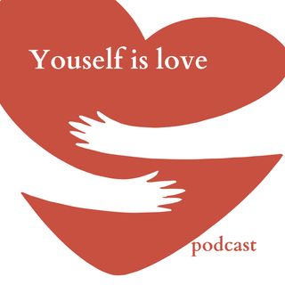 Yourself is love