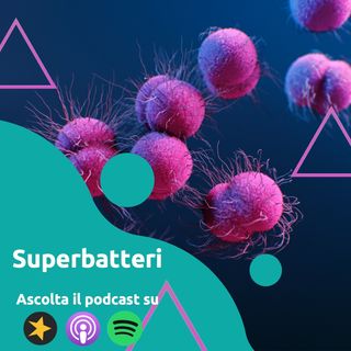 Super Batteri: Gli antibiotici ci stanno condannando all'estinzione?