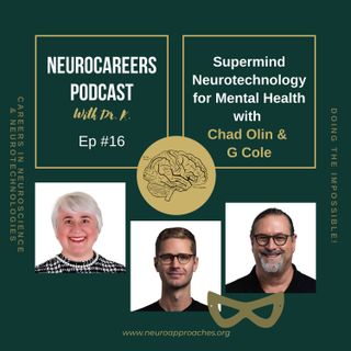 Supermind Neurotechnology for Mental Health with Chad Olin & G Cole