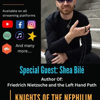 KOTN-S4E1 w/ Shea Bilé: Author of Friedrich Nietzsche and the left hand path