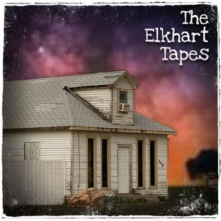 The Elkhart Tapes