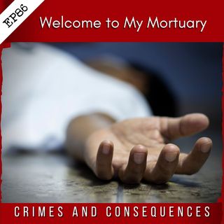 EP88: Welcome to My Mortuary