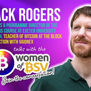 49.Jack Rogers - Dr of Economics Exeter University and Vianex and Block Dojo Trainer - Conversation #49 with the Women of BSV
