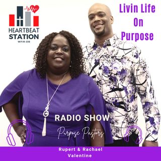 Livin Life On Purpose Podcast - Episode 12