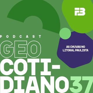GeoCotidiano 037 - As chuvas no litoral paulista