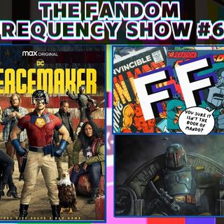 The Fandom Frequency Show EP. 6 PART 2 (Peacemaker S1 Finale)
