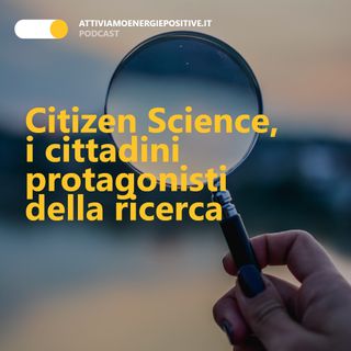 Citizen Science, i cittadini protagonisti della ricerca