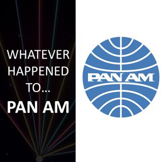 Whatever happened to... Pan Am