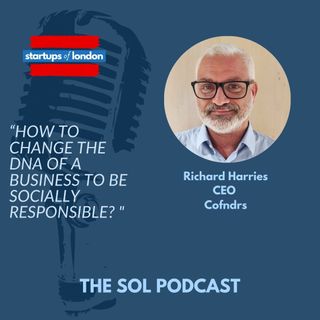 How to Change the DNA of a Business to Be Socially Responsible? with Richard Harries, CEO of Cofndrs