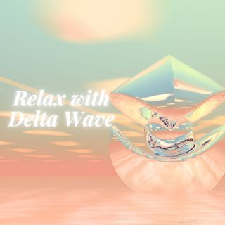 Relax with Delta Wave 3Hz - Meditation