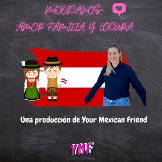 Los mexicanos , una combinación de amor, familia y locura