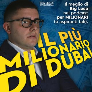 Big Luca - Il più Milionario di Dubai