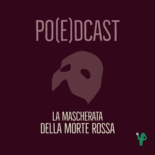 Po(e)dcast 04 - La mascherata della morte rossa