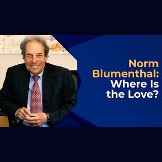 Lawyer Norm Blumenthal: Where Is the Love?