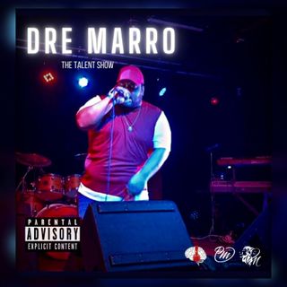 Return Hip-Hop Artist Dre Marro on Unveiling 'The Talent Show'