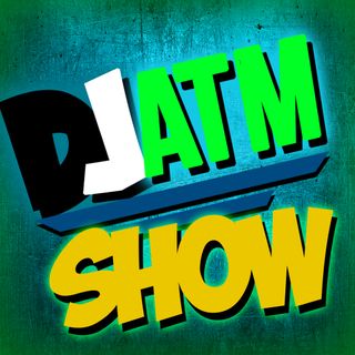 The DjATM Show