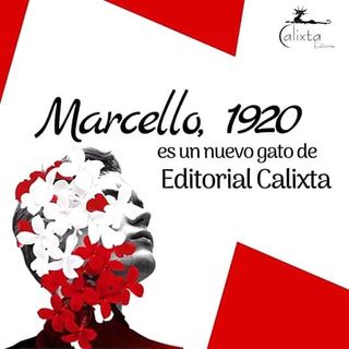 Calixta Editores nos recomienda 'Marcelo 1920'
