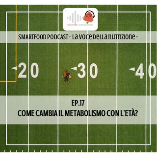 EP.17 Come cambia il metabolismo con l’età?